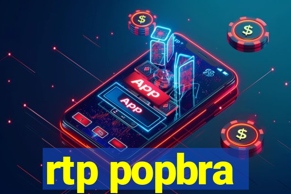 rtp popbra